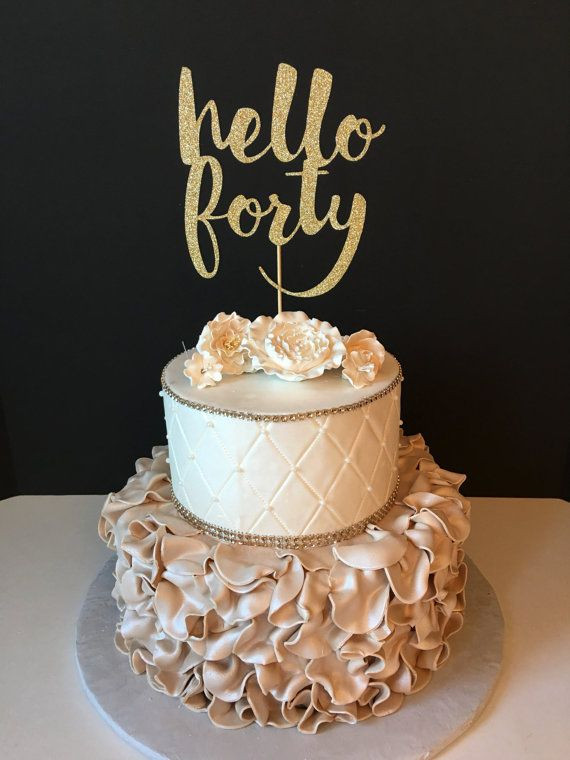 40th Birthday Cakes For Her
 ANY NUMBER Gold Glitter hello forty Cake Topper 40th