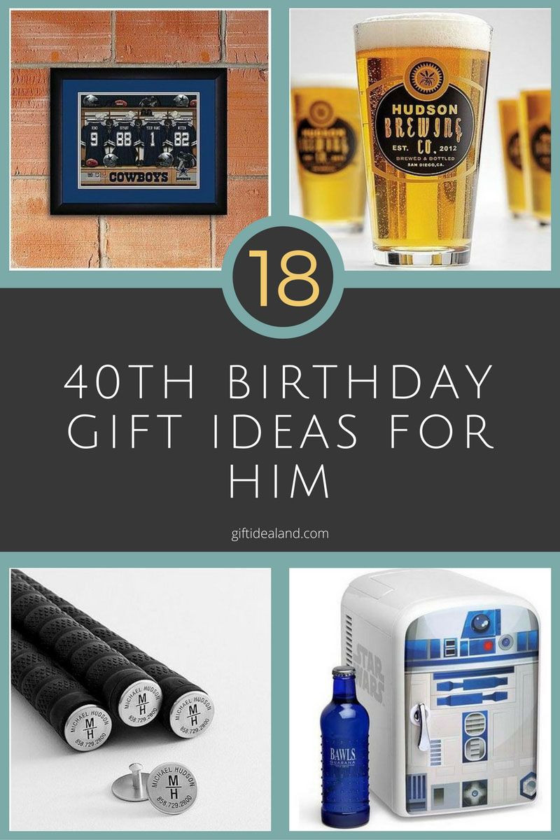 40th Birthday Gift Ideas For Men
 18 Great 40th Birthday Gift Ideas For Him