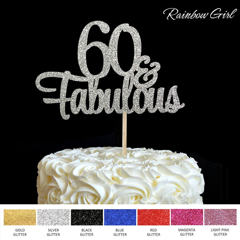 60 Birthday Party Decorations
 60 & Fabulous Cake Topper 60th Birthday Party Decorations