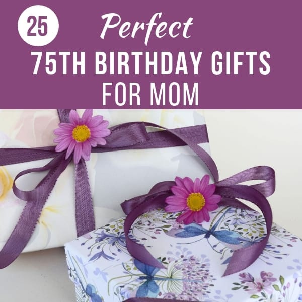 75th Birthday Gift Ideas
 75th Birthday Gift Ideas for Mom 20 75th Birthday Gifts