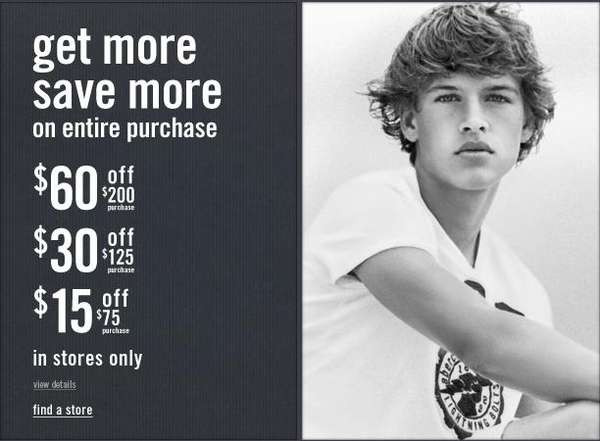 Abercrombie Kids Gift Cards
 Abercrombie Kids Buy More & Save More Save $15 $60 in