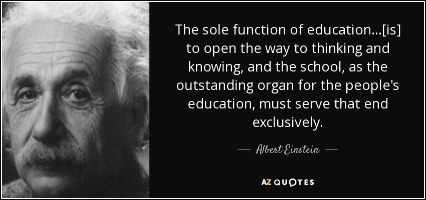 Albert Einstein Quotes On Education
 Albert Einstein quote The sole function of education