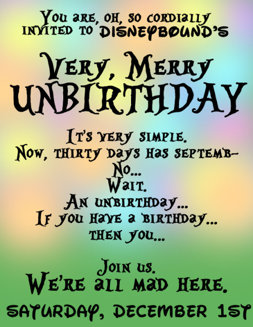 Alice In Wonderland Unbirthday Quote
 unbirthday on Tumblr