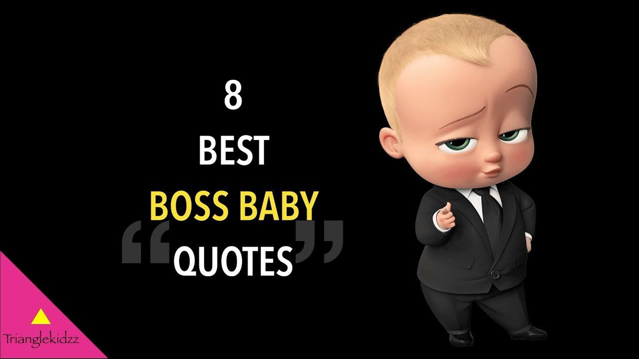 Baby Baby Baby Movie Quote
 8 Best Boss Baby Quotes