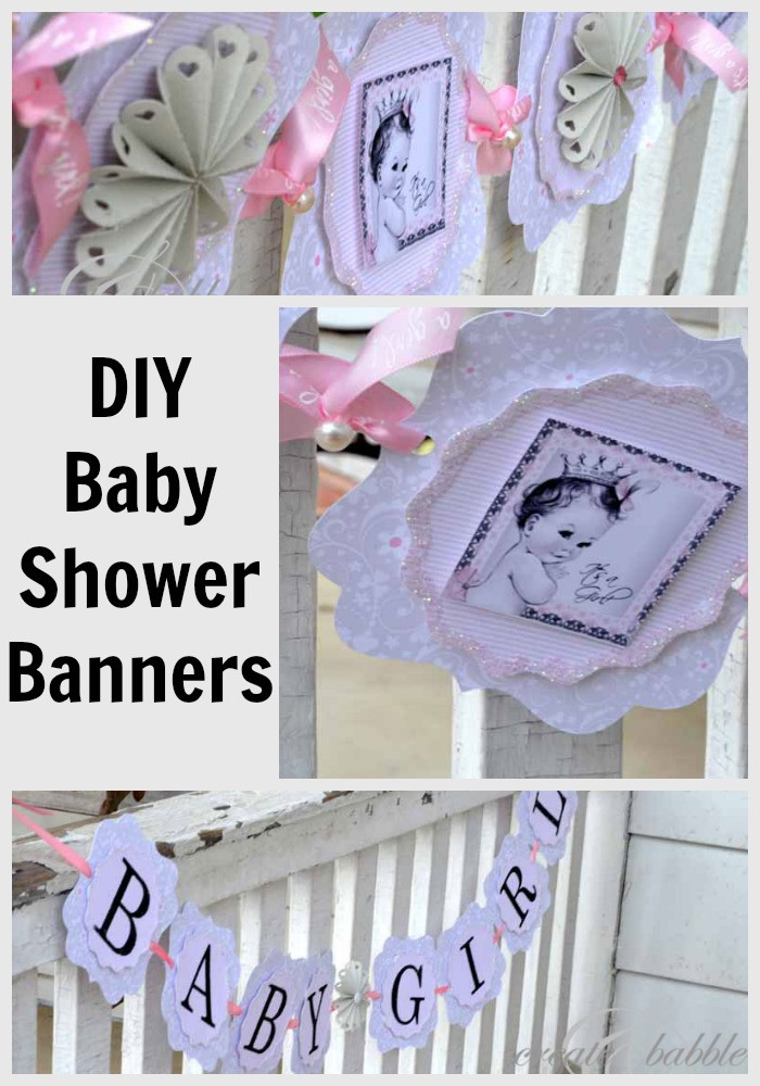 Baby Banner DIY
 Baby Girl Shower Decorations DIY Style Create and Babble