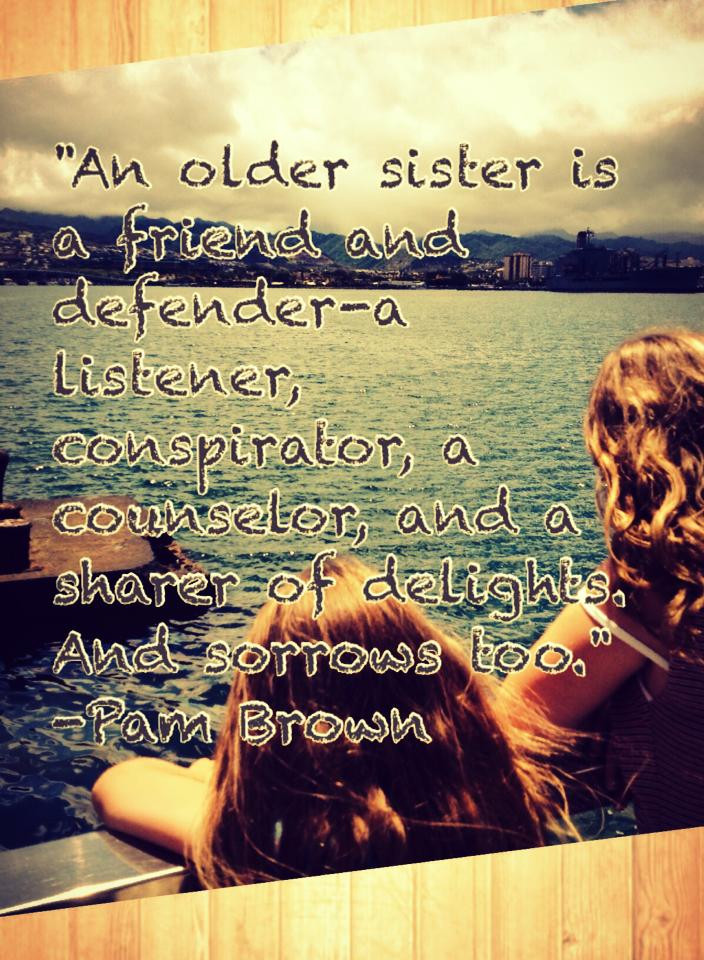 Baby Brother Quotes From Big Sister
 Being A Big Sister Quotes QuotesGram