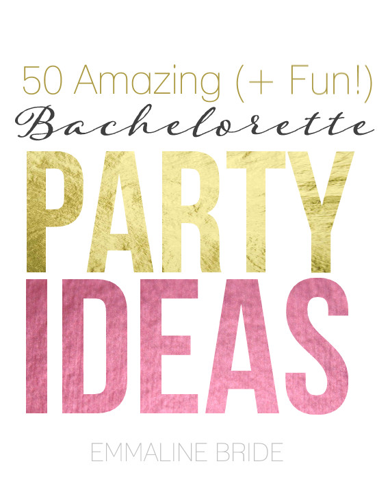 Bachelorette Party Activity Ideas
 50 Alternative Ideas for the Best Bachelorette Party Ever