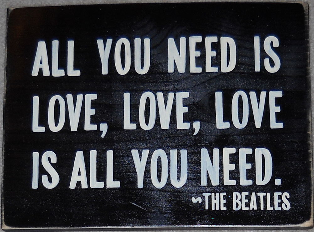 Beatles Love Quotes
 ALL YOU NEED IS LOVE Beatles Song Quote Bedroom Plaque