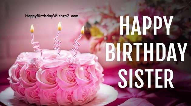 Best Birthday Wishes For Sister
 100 Best Happy Birthday Wishes Messages and Quotes for