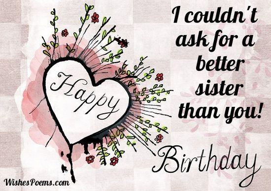 Best Birthday Wishes For Sister
 How should I wish my sister happy birthday Quora