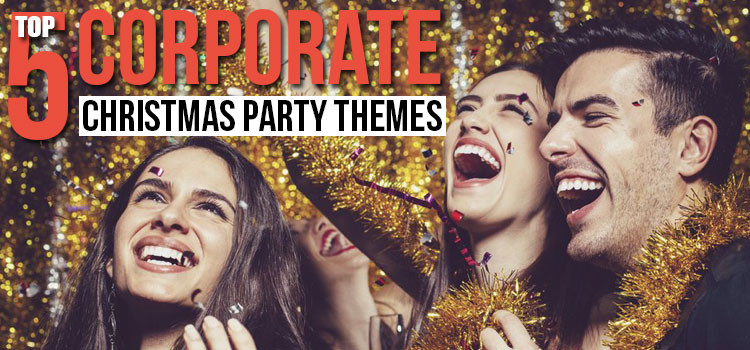 Best Company Christmas Party Ideas
 Top 5 Corporate Christmas Party Themes — Events Management