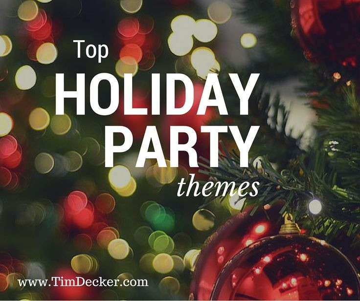 Best Holiday Party Ideas
 Holiday Party Themes