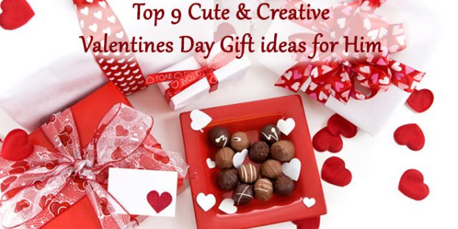 Best Valentine Gift Ideas For Him
 Top 9 Cute & Creative Valentine s Day Gifts for Him