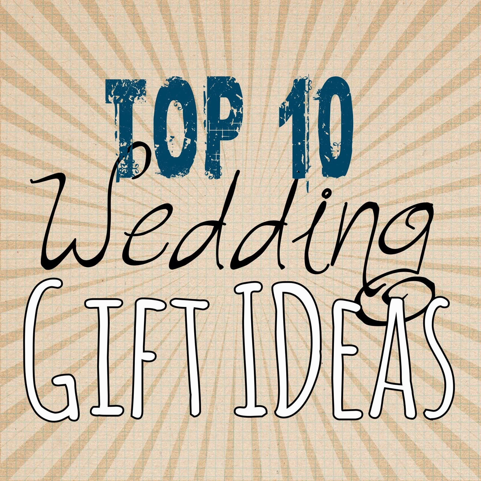 Best Wedding Gift Ideas
 Top 10 Wedding Gift Ideas Lou Lou Girls