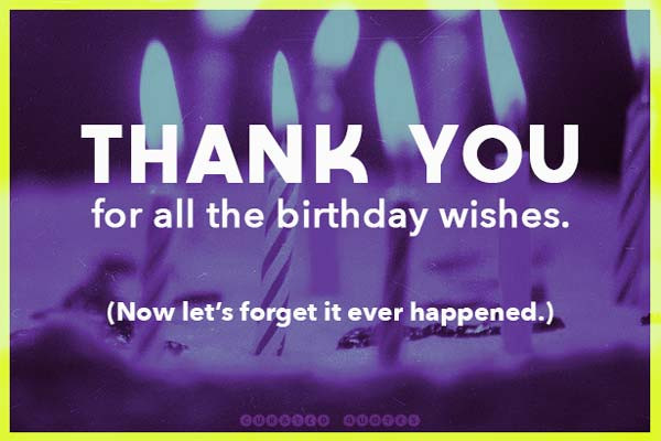 Birthday Appreciation Quotes
 31 Birthday Thank You Quotes Curated Quotes