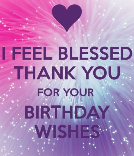 Birthday Appreciation Quotes
 Thanking for birthday wishes reply birthday thank you