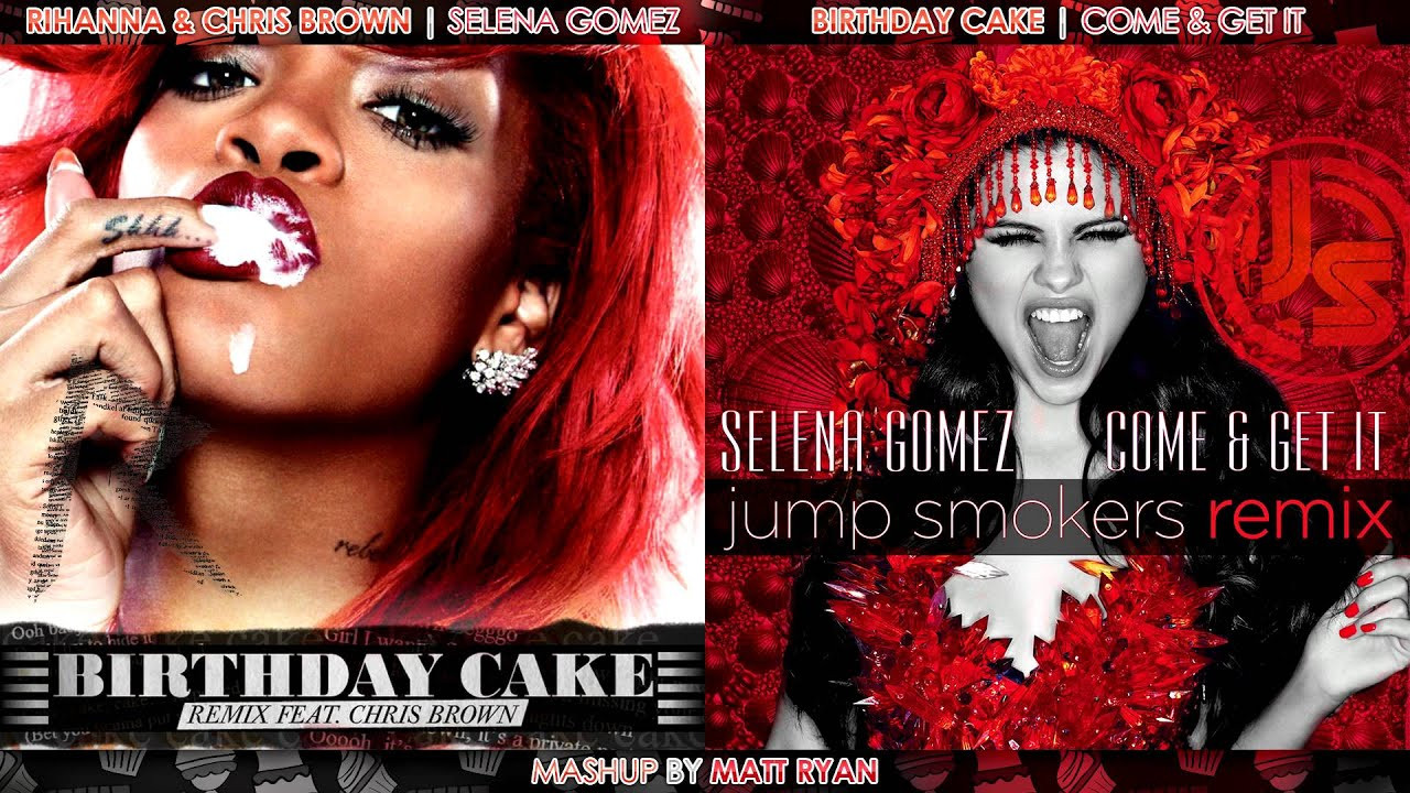 Birthday Cake Rihanna Chris Brown
 Rihanna Vs Selena Gomez Birthday Cake feat Chris Brown