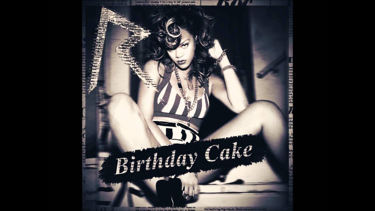 Birthday Cake Rihanna Chris Brown
 Rihanna Birthday Cake Remix feat Chris Brown Audio