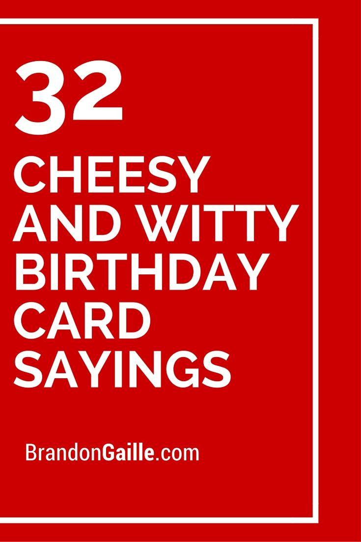 Birthday Card Quotes Funny
 32 Cheesy and Witty Birthday Card Sayings