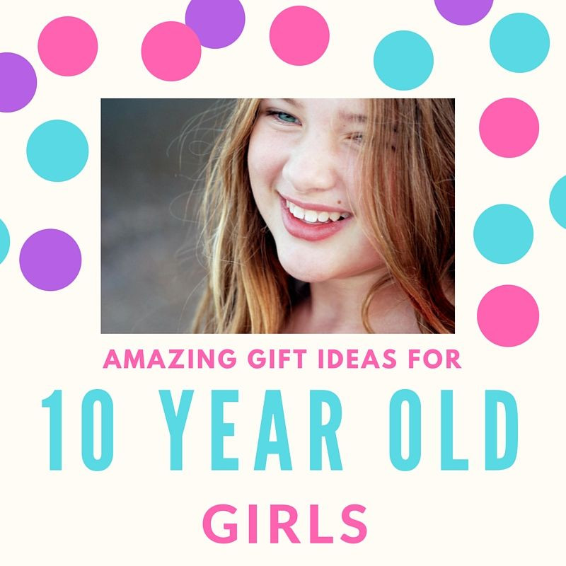 Birthday Gift Ideas For 10 Year Old Girls
 Pin on Best Gifts for 10 Year Old Girls