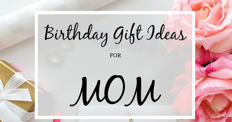 Birthday Gift Ideas For Mothers
 A Glad Diary Birthday Gift Ideas for Mom