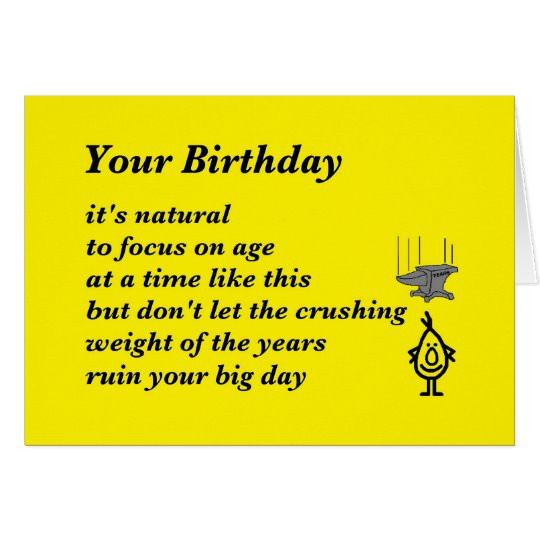 Birthday Poem Funny
 Your Birthday a funny birthday poem Card