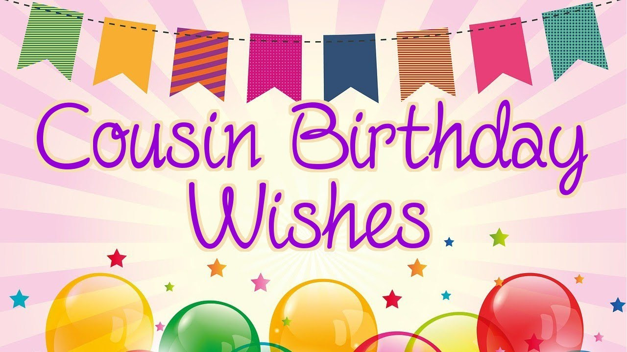 Birthday Wishes Cousin
 Cousin Happy Birthday Wishes
