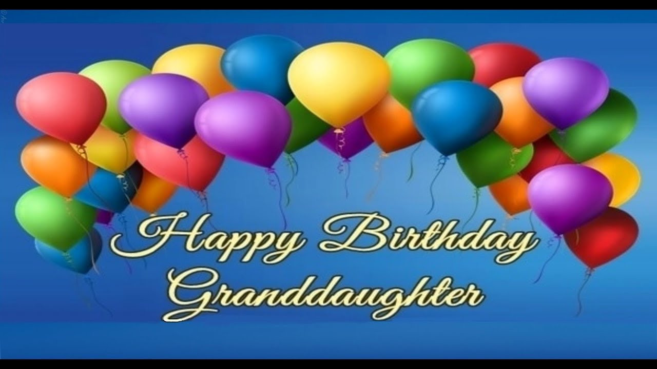 Birthday Wishes For A Granddaughter
 Happy Birthday Granddaughter