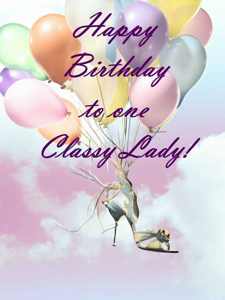Birthday Wishes For A Woman
 Happy Birthday Classy Lady
