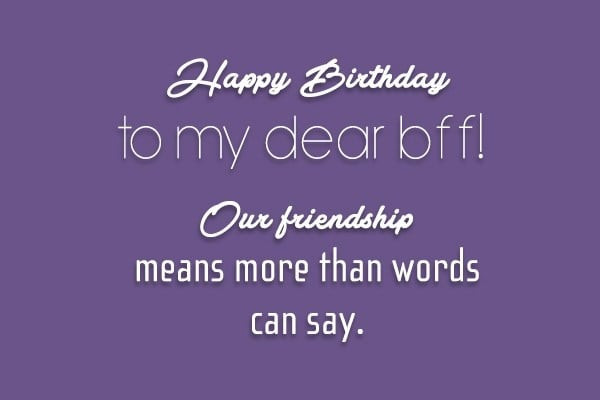 Birthday Wishes For Bff
 100 Best Happy Birthday Wishes for Best Friend Forever