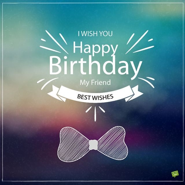 Birthday Wishes For Guy Friend
 200 Great Happy Birthday for Free Download