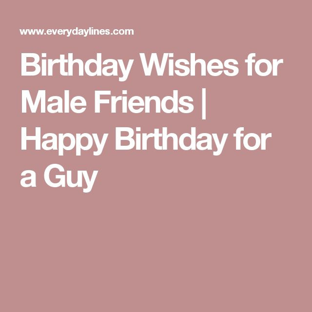 Birthday Wishes For Guy Friend
 De 25 bedste idéer inden for Happy birthday male friend