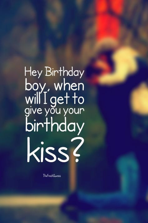 Birthday Wishes For Him Quotes
 45 Cute and Romantic Birthday Wishes with
