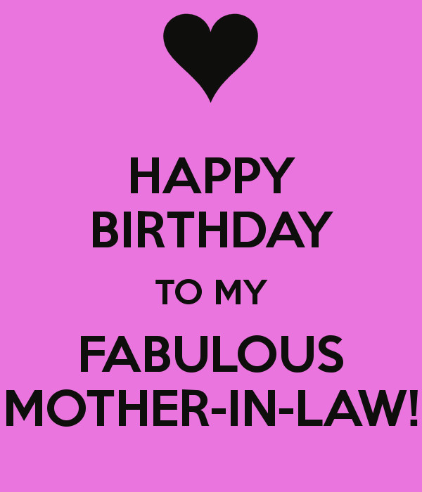 Birthday Wishes For Mother In Law
 HAPPY BIRTHDAY TO MY FABULOUS MOTHER IN LAW KEEP CALM