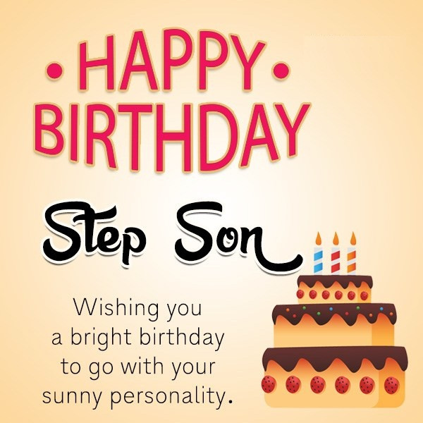 Birthday Wishes For Stepson
 90 Step Son Birthday Wishes Segerios