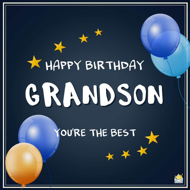 Birthday Wishes Grandson
 The Best Original Birthday Wishes for your Grandson