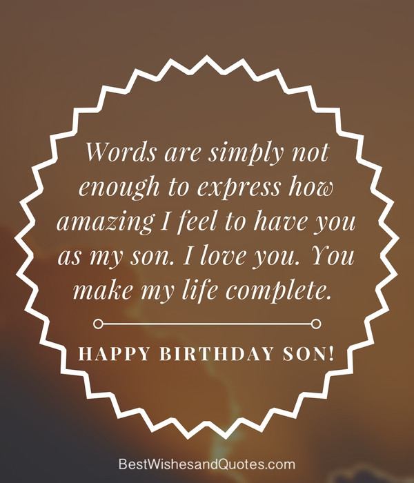 Birthday Wishes Quotes For Son
 35 Unique and Amazing ways to say "Happy Birthday Son"