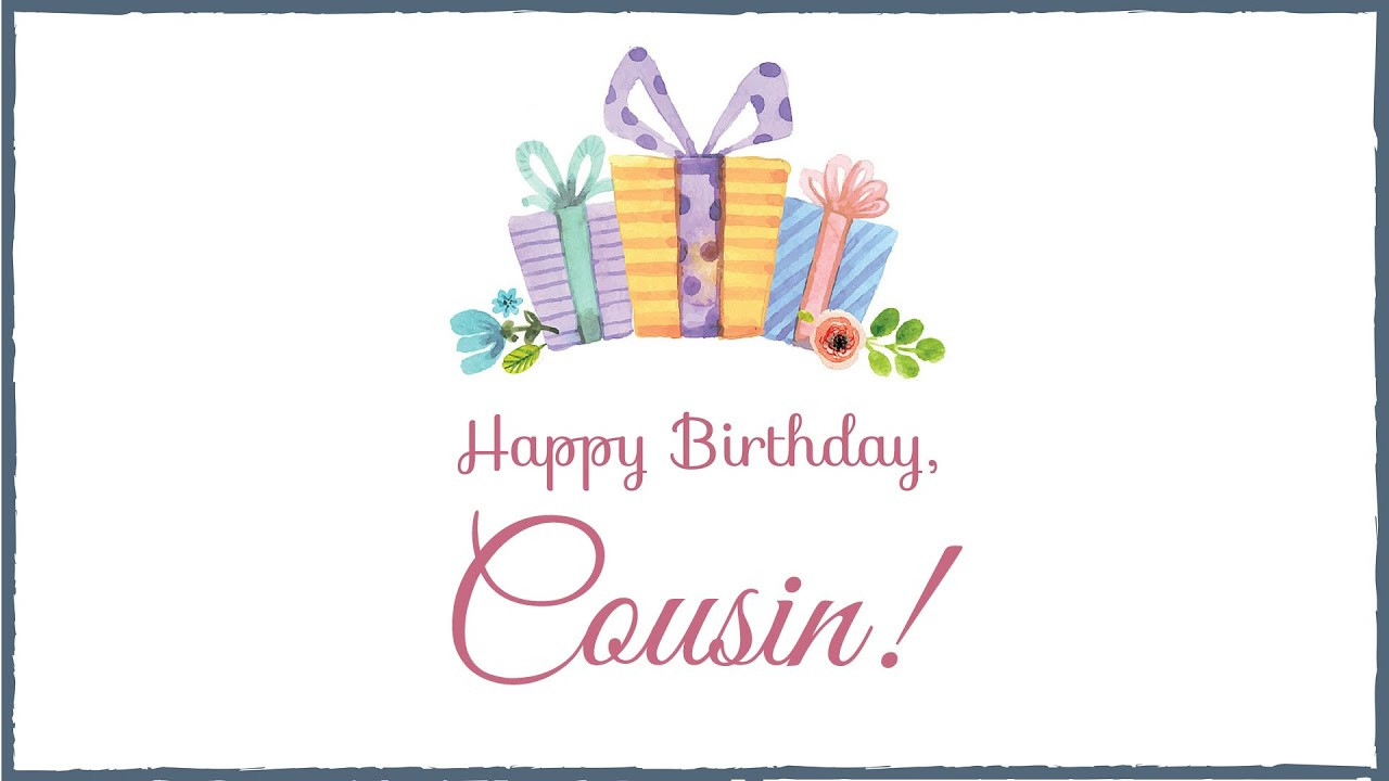 Birthday Wishes To Cousin
 Happy Birthday Cousin
