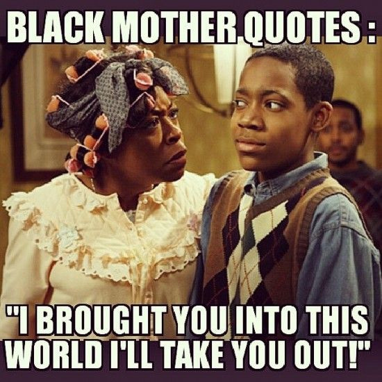 Black Mother Quotes
 Top 16 Funniest Mom Quotes love these qoutes