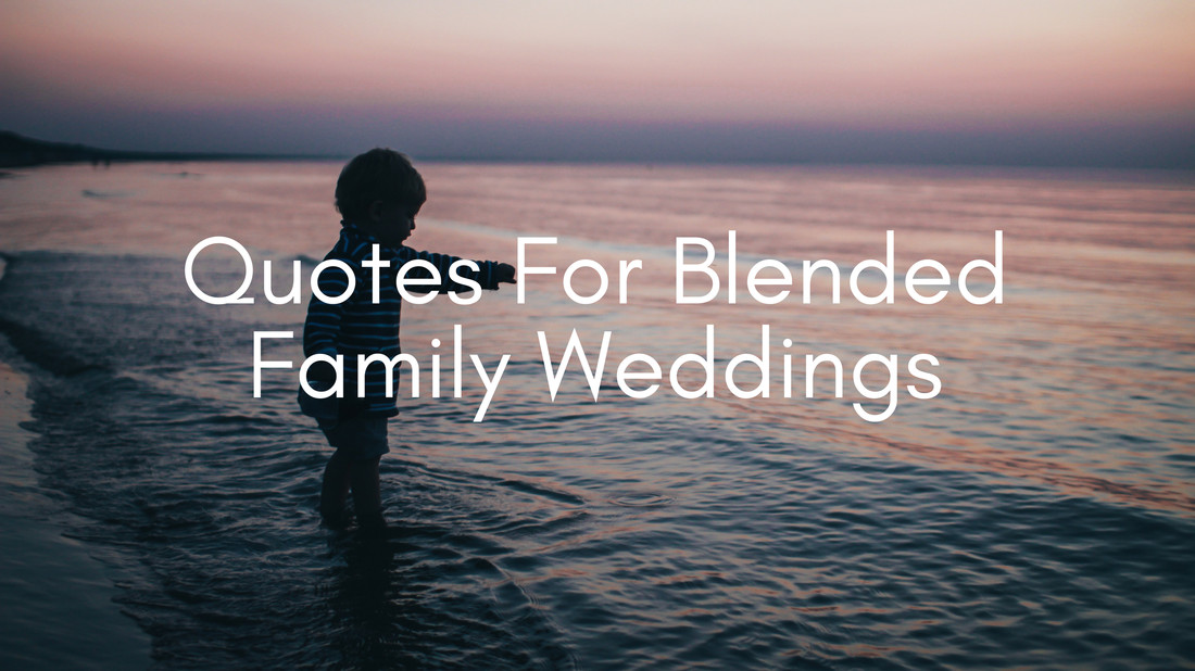 Blended Family Quotes
 Second Marriages Blended Family Advice and Special