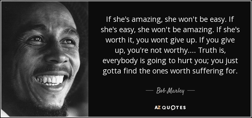 Bob Marley Love Quotes
 TOP 25 BOB MARLEY QUOTES ON LOVE & LIFE