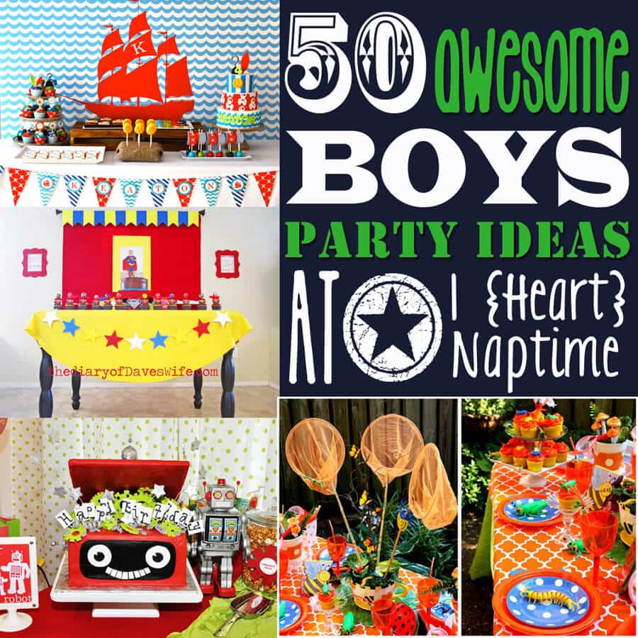Boys Birthday Party Ideas
 50 Awesome Boys Birthday Party Ideas I Heart Naptime