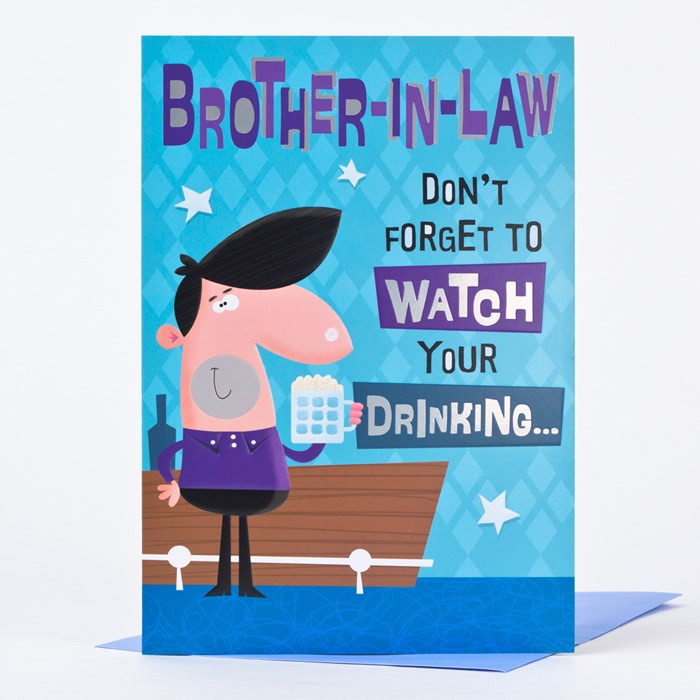 Brother In Law Birthday Cards
 Birthday Card Brother in Law Watch Your Drinking
