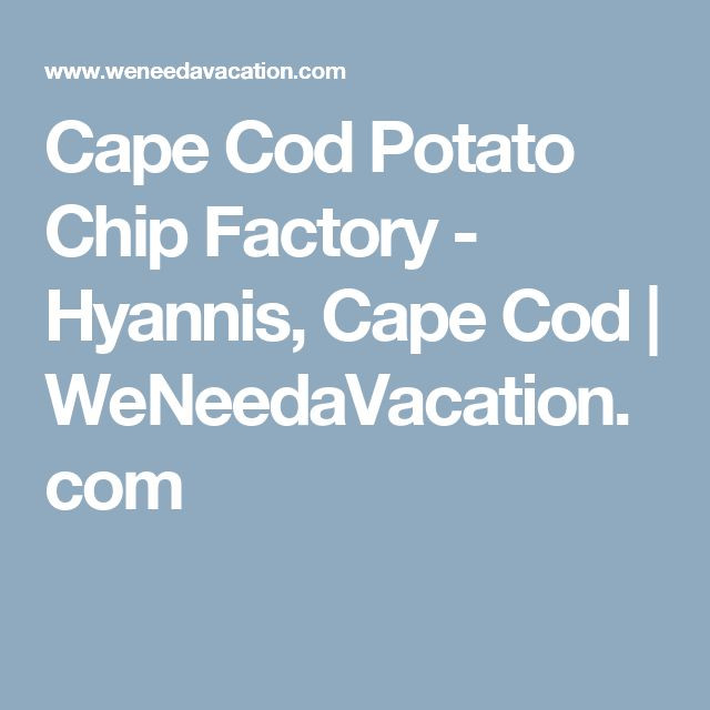 Cape Cod Potato Chip Factory
 21 best images about Massachusetts Landmarks on Pinterest