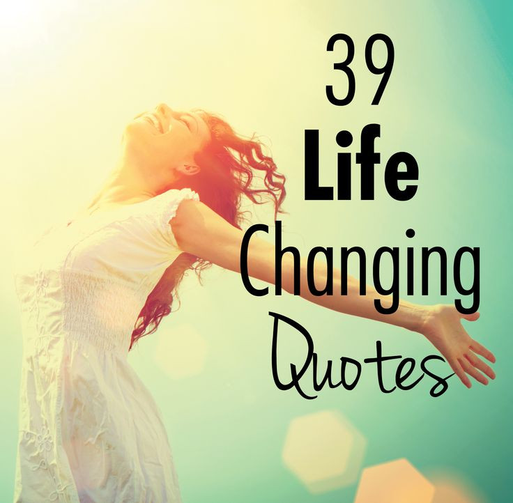 Changes In Life Quotes
 Powerful Life Changing Quotes QuotesGram