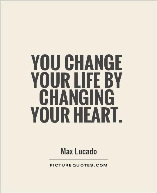 Changes In Life Quotes
 Quotes About Changes Your Life QuotesGram