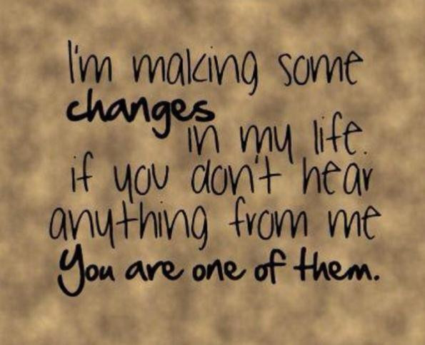 Changes In Life Quotes
 If You Dont Hear From Me Quotes QuotesGram