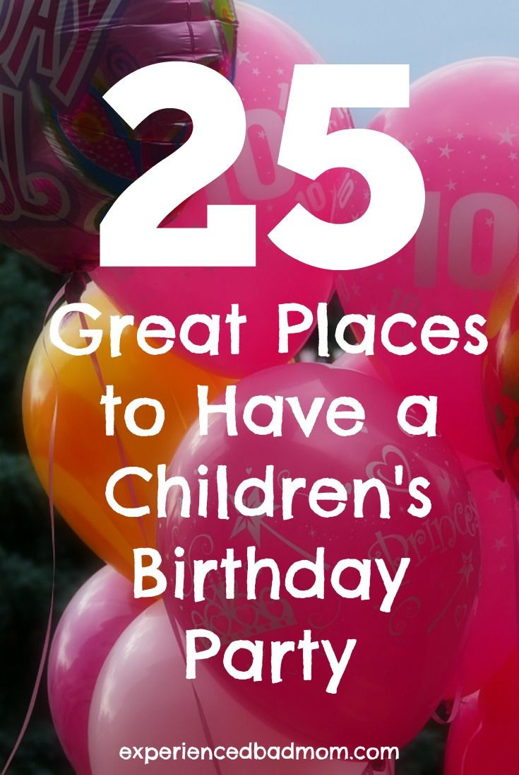 Cheap Places To Have A Kids Birthday Party
 25 Great Places to Have a Children s Birthday Party