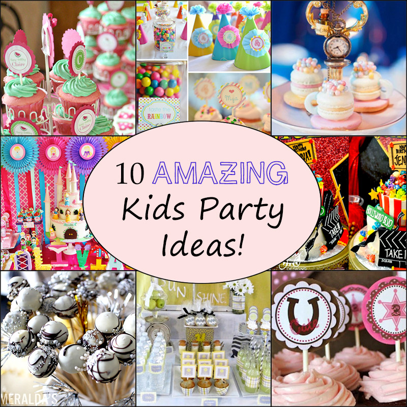 Child Birthday Party Ideas
 10 Awesome Kids Birthday Party Ideas
