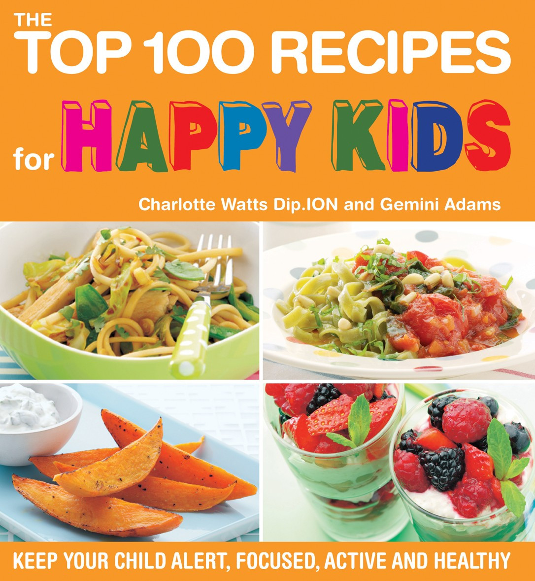 Child Cooking Recipes
 The Top 100 Recipes for Happy Kids Healthy Food